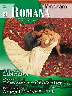 cover image of Romana különszám 78. kötet--Labirintus, Édenkert a pálmák alatt, Angyal jár közöttünk